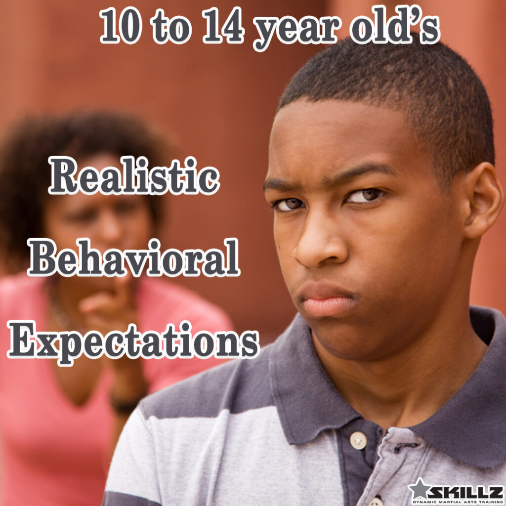 BEHAVIORAL EXPECTATIONS: What to Expect From 10- to 14-Year-Olds